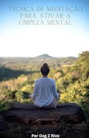 Técnica de Meditação Mente Vazia – Dag Z Rios