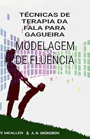 Técnicas de Terapia da fala para Gagueira.: Modelagem De Fluência – Dave McAllen