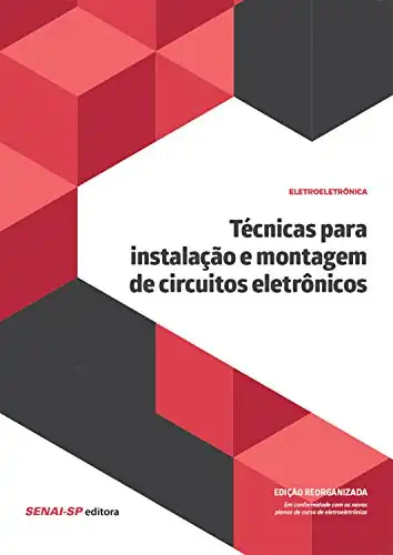 Baixar Técnicas para instalação e montagem de circuitos eletrônicos (Eletroeletrônica) pdf, epub, mobi, eBook