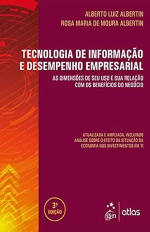 Tecnologia de Informação e Desempenho Empresarial – Alberto Luiz Albertin