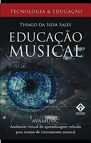 Baixar Tecnologia e Educação – Educação Musical: Ambiente virtual de aprendizagem voltado para o ensino de instrumento musical pdf, epub, mobi, eBook