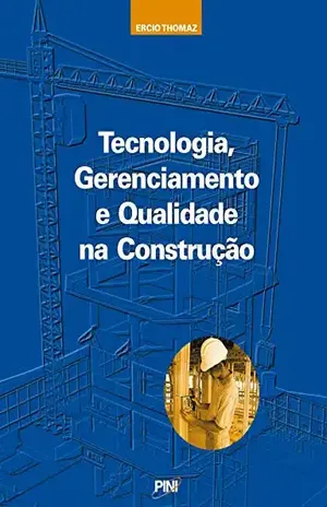 Tecnologia, Gerenciamento e Qualidade na Construção – Ercio Thomaz Tecnologia, Gerenciamento e Qualidade na Construção – Ercio Thomaz