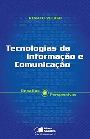 Capa do livro TECNOLOGIAS DA INFORMAÇÃO E DA COMUNICAÇÃO - RENATO DOS SANTOS VELOSO