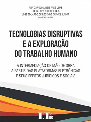 Baixar Tecnologias Disruptivas e a Exploração do Trabalho Humano pdf, epub, mobi, eBook
