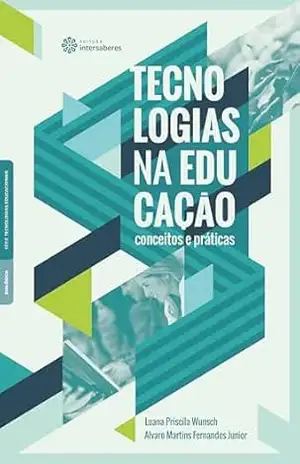 Capa do livro Tecnologias na educação:: conceitos e práticas - Luana Priscila Wunsch
