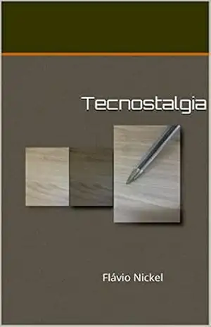 Capa do livro Tecnostalgia: Flávio Nickel - Fabrício Wesley