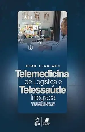 Telemedicina e Telessaúde Integrada – Chao Lung Wen