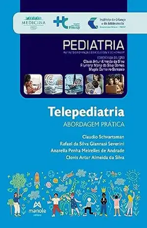 Telepediatria: abordagem prática. (Coleção Pediatria do Instituto da Criança e do Adolescente – Icr) – Cláudio Schvartsman