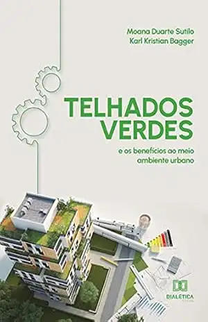 Capa do livro Telhados Verdes: e os benefícios ao meio ambiente urbano - Moana Duarte Sutilo