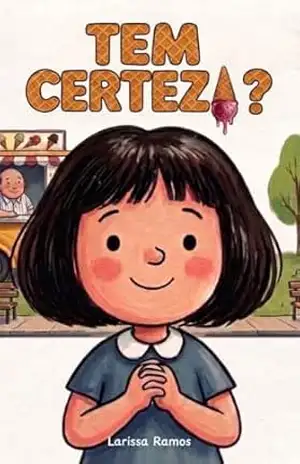 Capa do livro Tem certeza?: Uma história engraçada sobre ''ter certeza''! - Larissa Ramos