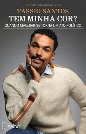 Tem minha cor?; Quando se maquiar se torna um ato político – Tássio Santos