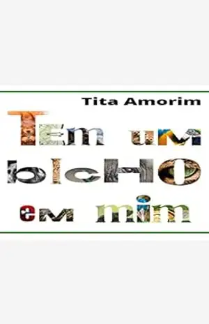 Tem um bicho em mim – TITA AMORIM
