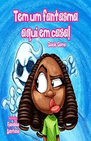 Tem um fantasma aqui em casa! (Sara e sua turma) – Gisele Gama