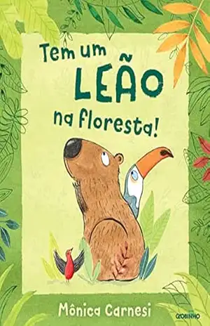 Tem um leão na floresta! – Mônica Carnesi Tem um leão na floresta! – Mônica Carnesi
