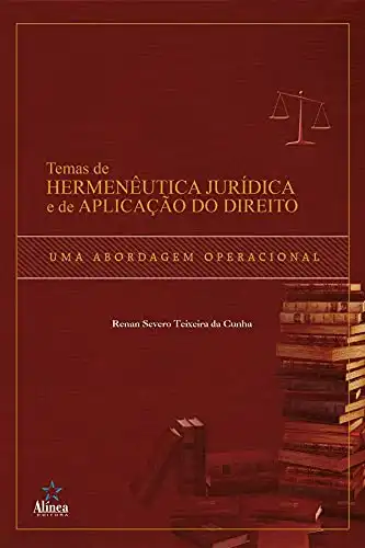 Baixar Temas de hermenêutica jurídica e de aplicação do direito: Uma abordagem operacional pdf, epub, mobi, eBook