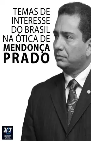 Temas de interesse do Brasil na ótica de Mendonça Prado – Mendonça Prado Temas de interesse do Brasil na ótica de Mendonça Prado – Mendonça Prado