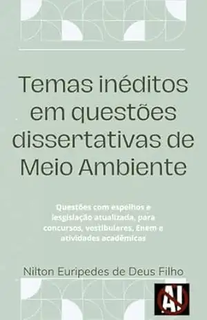 Temas inéditos em questões dissertativas de Meio Ambiente – Nilton Euripedes de Deus Filho