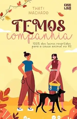 Temos Companhia (Contos para ajudar animais no Rio Grande do Sul Livro 3) – Thati Machado