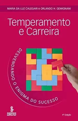 Capa do livro Temperamento e Carreira – Desvendando o Enigma do Sucesso - Maria da Luz Calegari