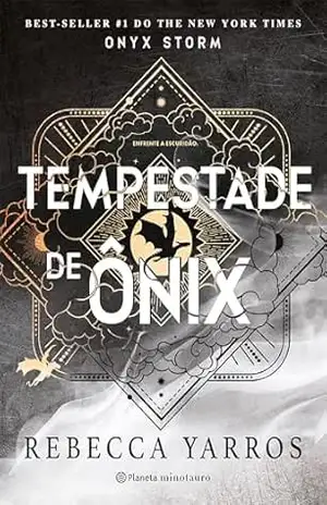 Tempestade de ônix: Sequência dos fenômenos mundiais Quarta Asa e Chama de Ferro (Série O Empyriano, Livro #3) (The Empyrean) – Rebecca Yarros