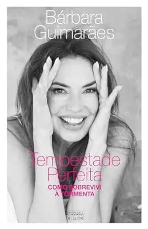 Tempestade Perfeita, Como Sobrevivi à Tormenta – Bárbara Guimarães