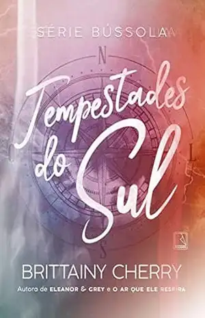 Tempestades do sul (Vol. 1 Série Bússola) – Brittainy C. Cherry