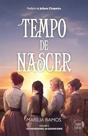 Tempo de Nascer: um Romance Histórico com Elementos Sobrenaturais (Extraordinário – Os Quatro Dons Livro 1) – Marília Ramos