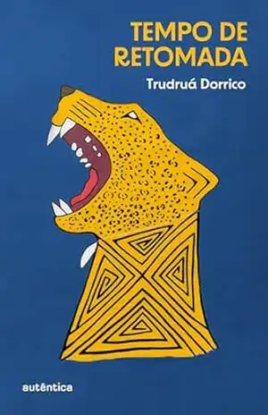 Capa do livro Tempo de retomada - Trudruá Dorrico