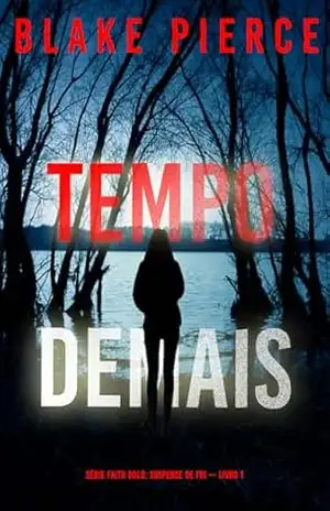 Tempo Demais (Série Faith Bold: Suspense de FBI — Livro 1) – Blake Pierce