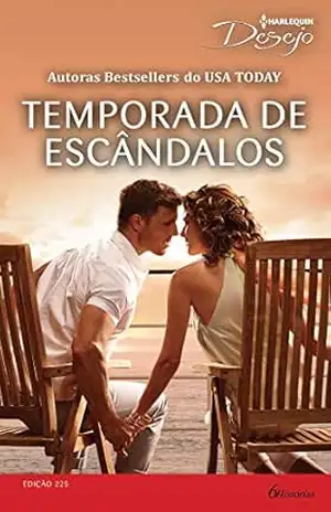 Temporada de Escândalos (Harlequin Desejo Livro 225) – Katherine Garbera