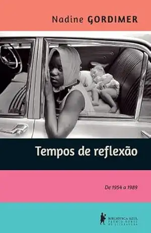 Tempos de reflexão: de 1954 a 1989 – Nadine Gordimer