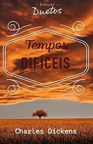 Tempos Difíceis (Coleção Duetos) – Charles Dickens
