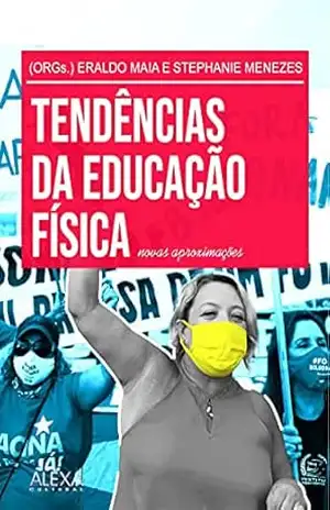 Tendências da Educação Física: novas aproximações – Francisco Eraldo da  Silva Maia
