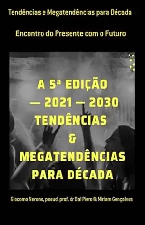 Tendências E Megatendências Para Década – Pseud. Prof. Dr Dal Piero & Miriam Gonçalves, Giacomo Nerone