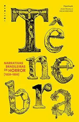 Capa do livro Tênebra: narrativas brasileiras de horror [1839–1899] - Afonso Celso