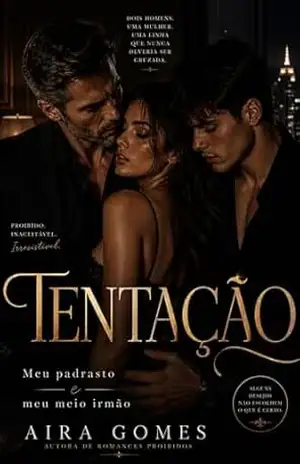 TENTAÇÃO: Meu Padrasto e Meu Meio Irmão – AIRA  GOMES