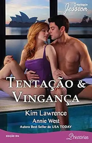 Tentação & Vingança (Harlequin Jessica Livro 194) – Kim Lawrence