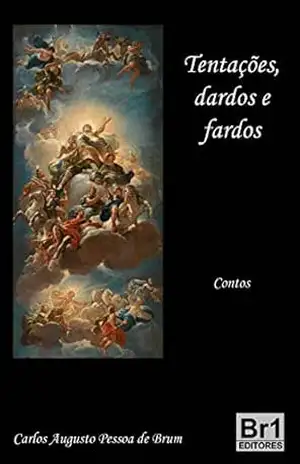 Tentações, dardos e fardos – Cadu Pessoa de Brum