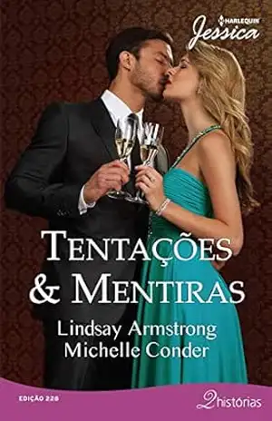 Tentações & Mentiras (Harlequin Jessica Livro 228) – Lindsay Armstrog