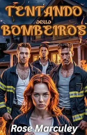 Tentando seus bombeiros: Um romance contemporâneo de harém reverso (Rose Marculey Harém Romance) – Rose Marculey