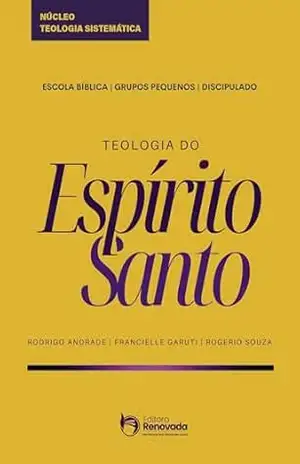 Teologia do Espírito Santo – Rodrigo Andrade