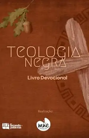 Teologia Negra: Devocionais – MNE Movimento Negro Cristão Teologia Negra: Devocionais – MNE Movimento Negro Cristão
