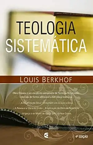 Teologia sistemática – Louis Berkhof