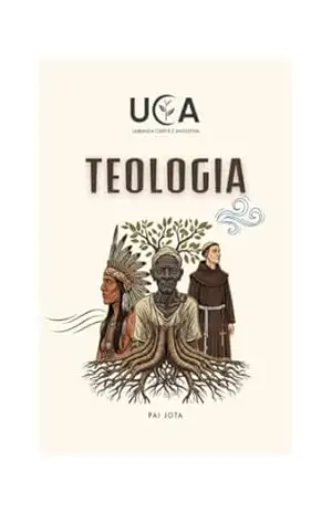Teologia: UCA: Umbanda Cristã e Ancestral – Pai Jota João Ernesto Rafael de Souza Teologia: UCA: Umbanda Cristã e Ancestral – Pai Jota João Ernesto Rafael de Souza