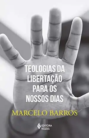 Teologias da libertação para os nossos dias – Marcelo Barros