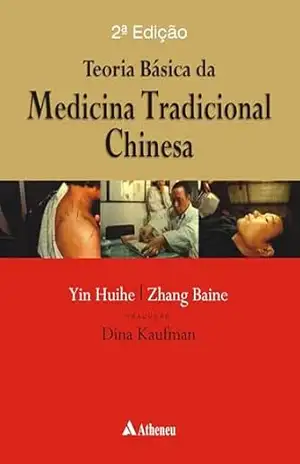 Teoria Básica da Medicina Tradicional Chinesa – 2ª Edição (eBook) – Dina Kaufman