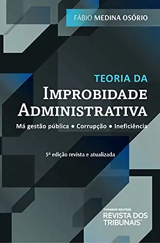 Baixar Teoria da improbidade administrativa: má gestão pública: corrupção: indeficiência pdf, epub, mobi, eBook