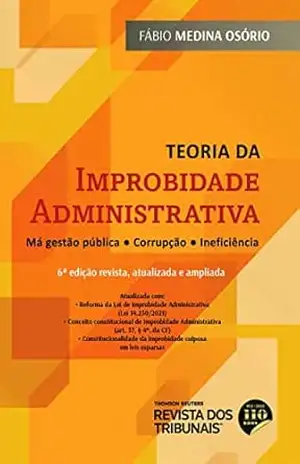 Capa do livro Teoria da improbidade administrativa: Má gestão pública • Corrupção • Ineficiência - Fábio Medina Osório