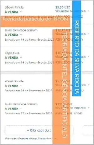 Teoria da Inteligência (artificial?) Prêmio Kindle: Teoria da partícula do INFON – Roberto da Silva Rocha
