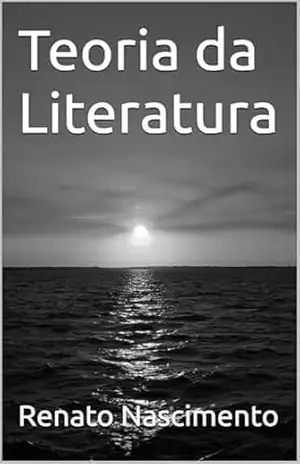 Teoria da Literatura (Literatura, Lingua Portuguesa, Metodologia Científica e Gramática Inglesa) – Renato Nascimento
